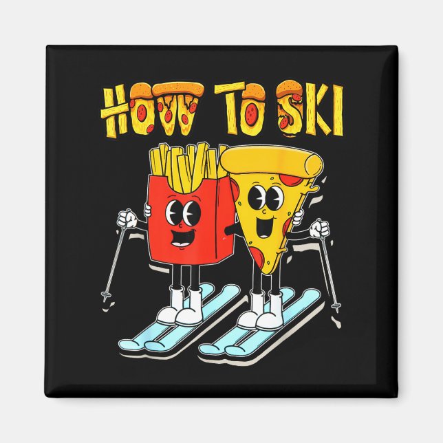 Aimant Comment skier drôle pizza frites skieur ski (Devant)