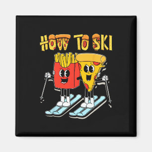 Aimant Comment skier drôle pizza frites skieur ski F