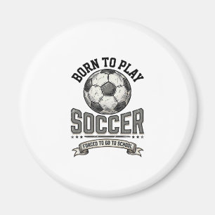 Aimant Conception de chemise scolaire Vintage Soccer Born