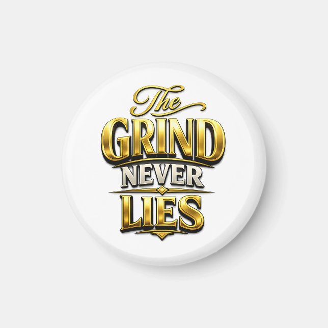 Aimant Conception de motivation en or The Grind Never Lie (Devant)
