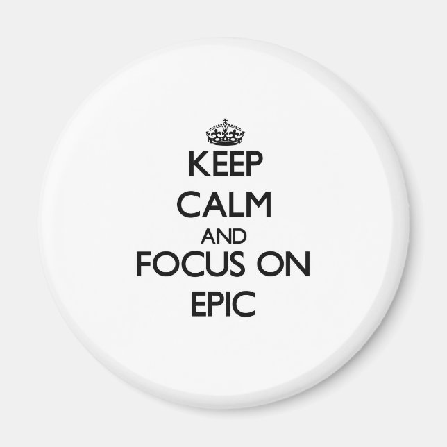 Aimant Conserver le calme et se concentrer sur EPIC (Devant)