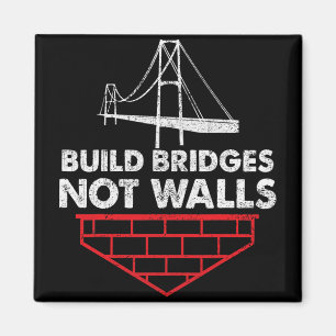Aimant Construire des ponts et non des murs anti-Trump