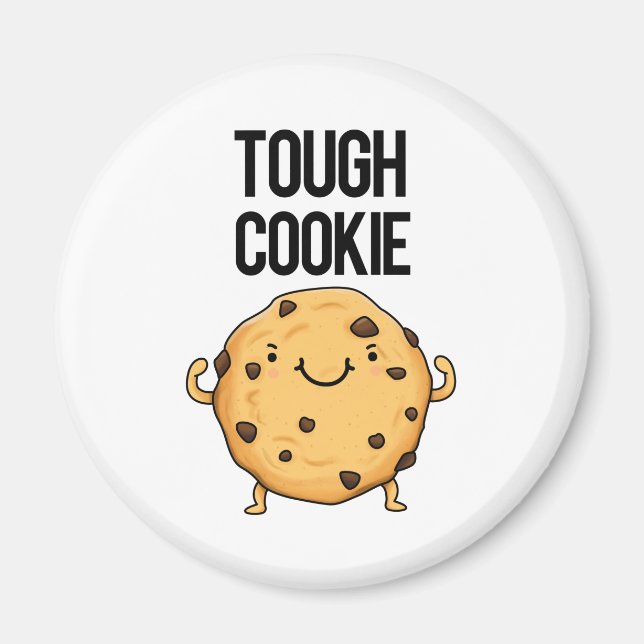 Aimant Cookie Tough Funny Cookie Pun (Devant)