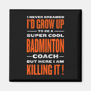 Aimant Cool Badminton Entraîneur Funny Joueur de badminto