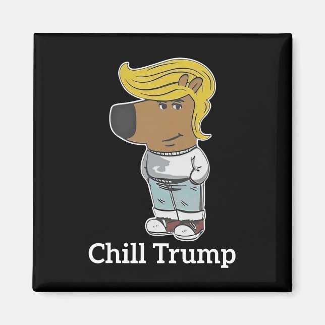 Aimant Cool Chill Guy Mème Tee - shirts - Trump Chill Guy (Devant)