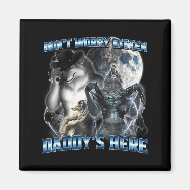 Aimant Cool Funny Alpha Wolf Meme Don't Worry Kitten Dadd (Devant)