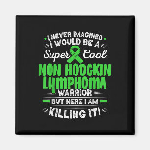 Aimant Cool Non Hodgkin Lymphoma Warrior Non Hodgkin Lymp