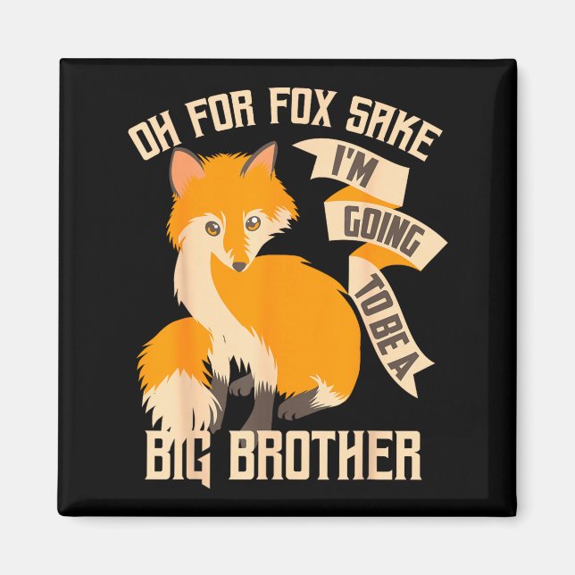 Aimant Cool Oh For Sake I'm Going To Be A Big Brother Shi (Devant)