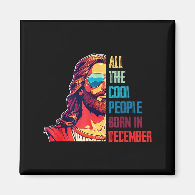 Aimant Cool People Are Born In December Christian Christm (Devant)