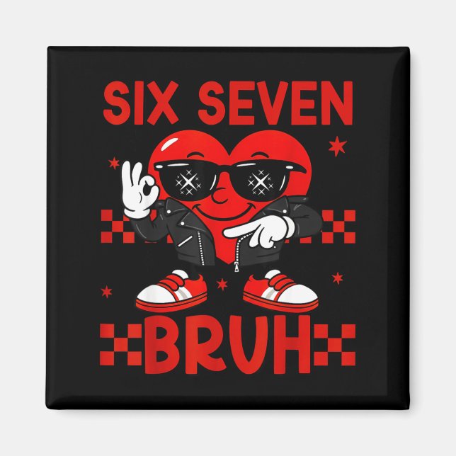 Aimant Cool Six Seven Bruh 6 7 Saint-Valentin Meme Cœur  (Devant)