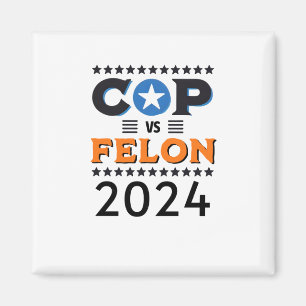 Aimant Cop Vs Felon 2024 - Harris Vs Trump - 2024 Préside