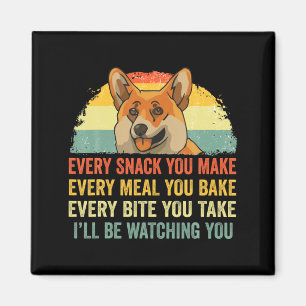 Aimant Corgi Chaque friandise que vous faites je serai ch