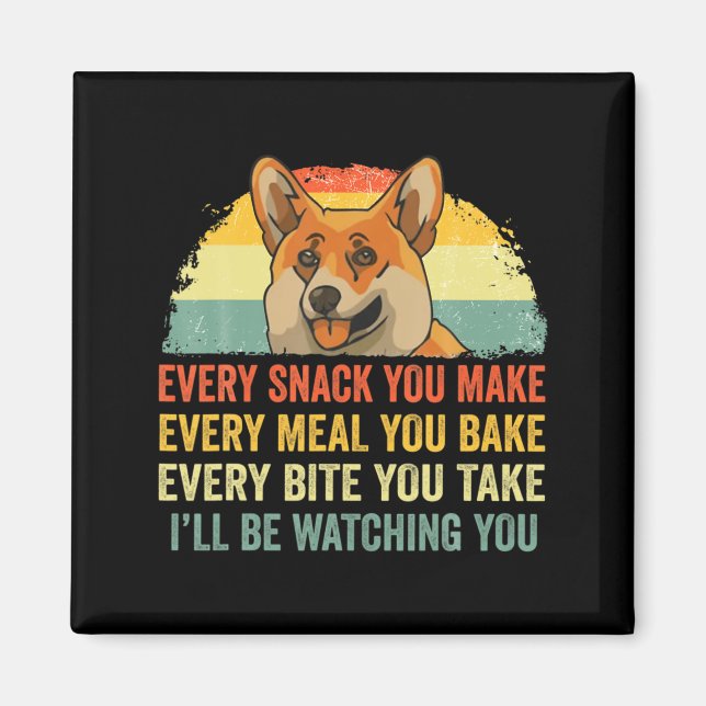 Aimant Corgi Chaque friandise que vous faites je serai ch (Devant)