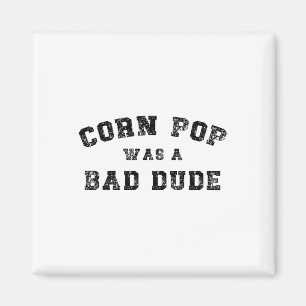 Aimant Corn Pop était un mec A D D Meme Athletic Cornpop 