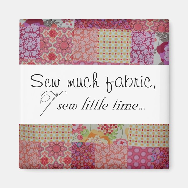 Aimant Coudre beaucoup de tissu, coudre peu de temps... (Devant)