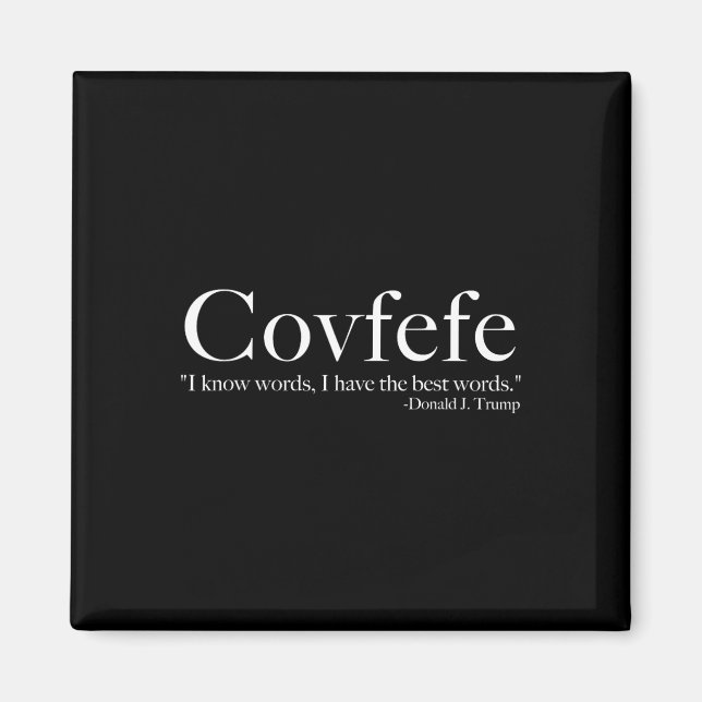 Aimant Covfefe i Have The Best Words' Trump  (Devant)