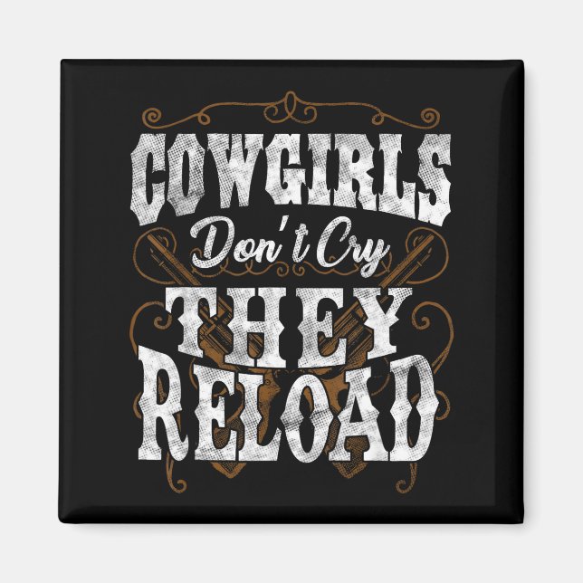 Aimant Cowgirls Don't Cry They Reload Shirt  (Devant)