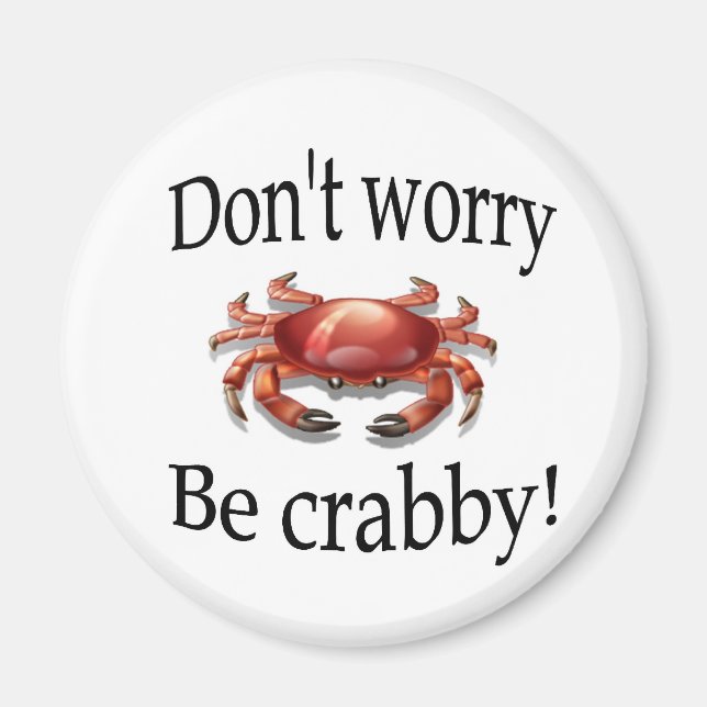 Aimant crabe "ne t'inquiète pas, sois crabe" (Devant)