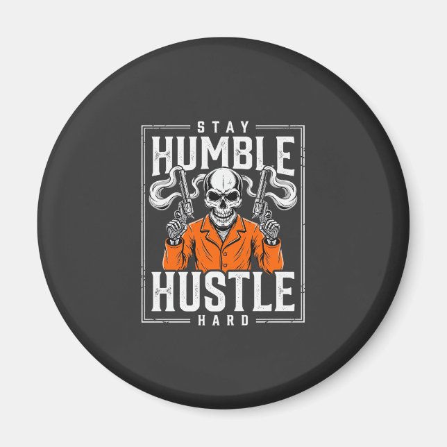 Aimant Crâne d'Halloween Reste Humble Travaille Dur (Devant)