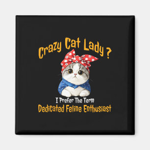 Aimant Crazy Chat Lady Je Préfère Le Terme Feline Dédiée