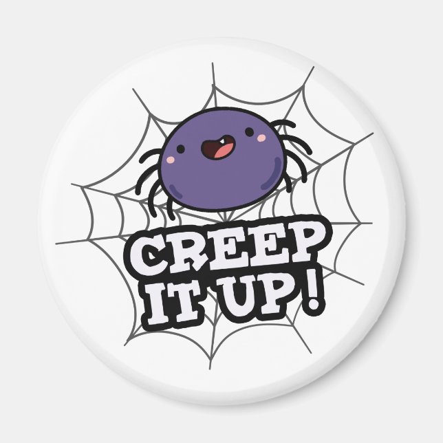 Aimant Creep It Up Funny Spider Pun (Devant)