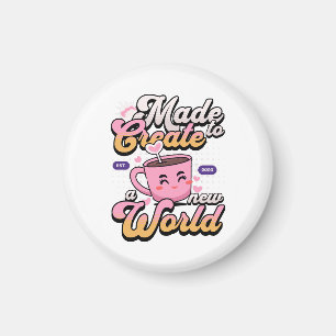 Aimant Créer un nouveau monde