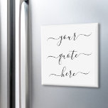 Aimant Créez votre propre devis personnalisé Script éléga<br><div class="desc">Créez votre propre aimant de devis personnalisé. Personnalisez cet aimant avec une élégante calligraphie de script. Dispose d'une conception minimaliste de typographie manuscrite.</div>