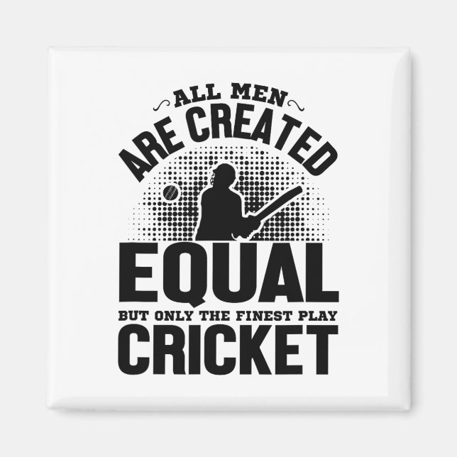 Aimant Cricket Lover - All Men Are Created Equal But Only (Devant)