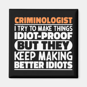 Aimant Criminologue, J'Essaie De Faire Des Choses Drôle