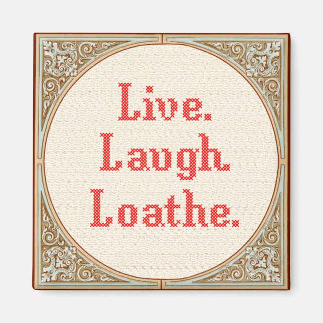 Aimant croisé "Live Laugh Loathe" (Devant)