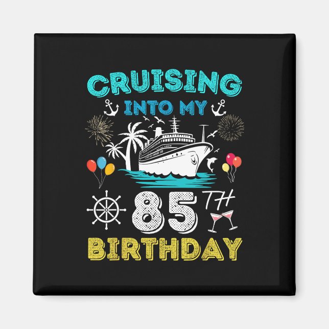 Aimant Croisière Dans Mon 85e anniversaire Croisière 85 A (Devant)