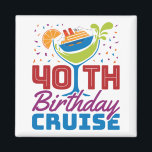 Aimant Croisière du 40e anniversaire<br><div class="desc">Un cadeau de croisière pour fêter 40ème anniversaire en vacances de croisière. Parfait pour 40 ans qui a l'intention de faire la fête et de boire sur le bateau de croisière</div>
