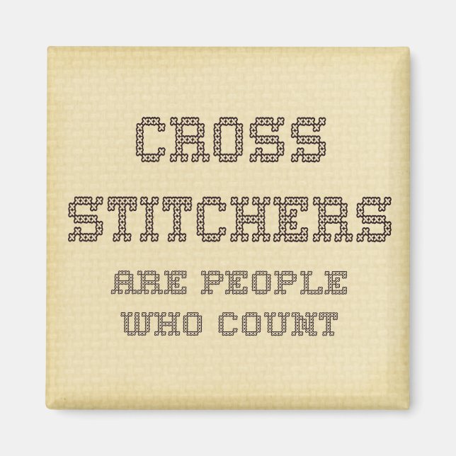 Aimant Cross Stitchers sont des gens qui comptent (Devant)