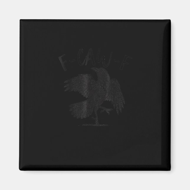 Aimant Crow, F-Caw-F Funny Bird Aesthetic Casual (Devant)