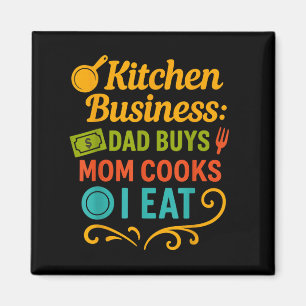 Aimant Cuisine Business Papa Achète Maman Cuisines Je Man