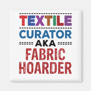 Aimant Curateur de textiles de couture alias Hoarder de t