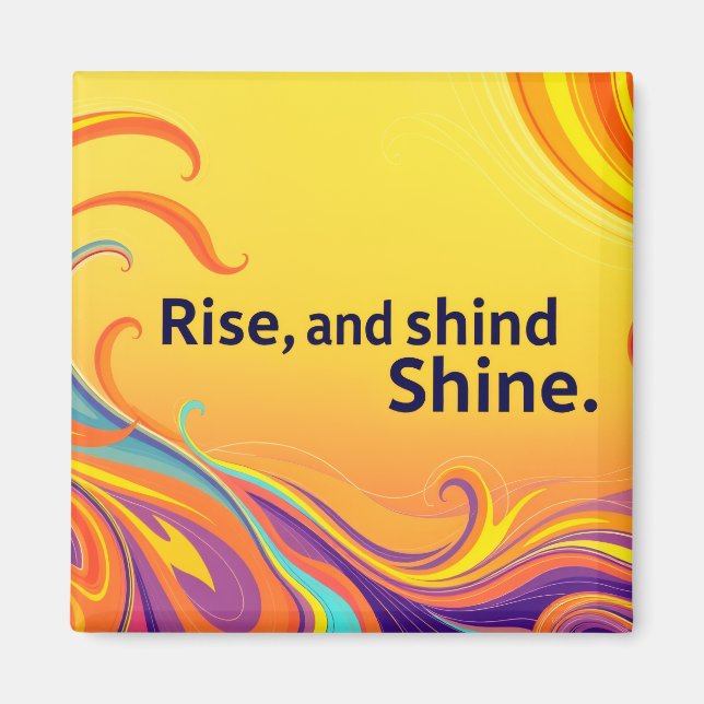 Aimant Custom Rise Shine Quote (Devant)