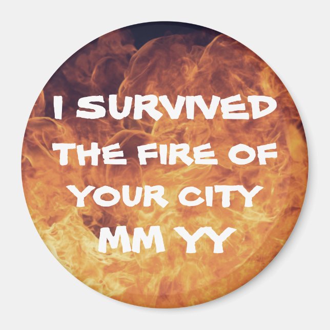 Aimant Customizable I survived the fire (Devant)