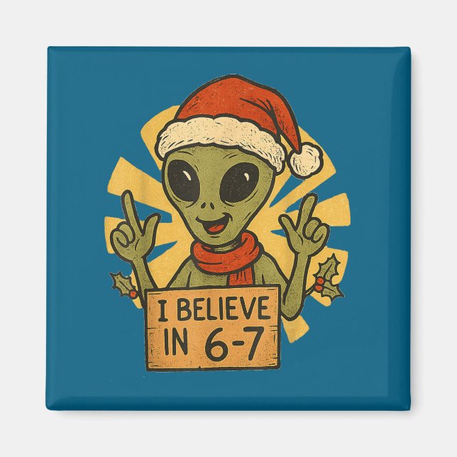 Aimant Cute Alien I Believe In 6-7 Christmas Holiday Desi (Devant)