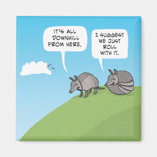 Aimant Cute and Funny Just Roll With It