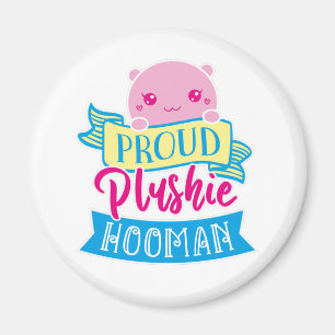 Aimant Cute Kawaii Drôle Citation Fière Plushie Hooman