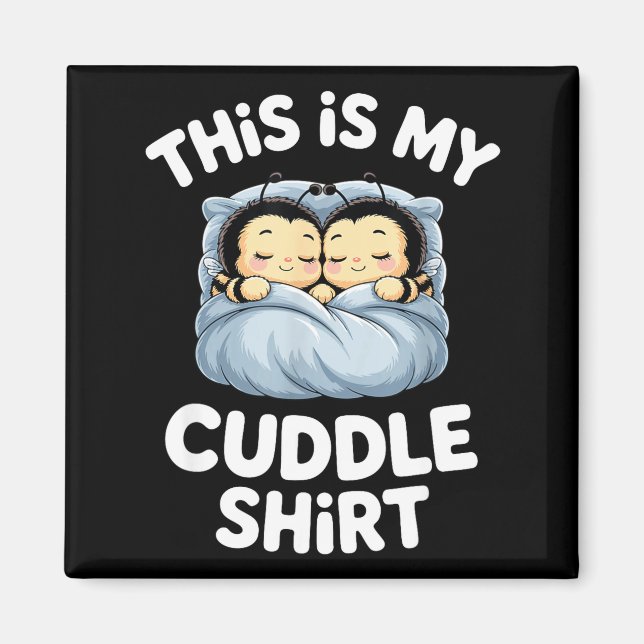 Aimant Cute Sleeng Bee This Is My Cuddle  (Devant)