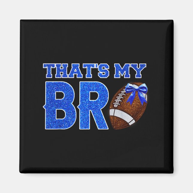 Aimant Cute That's My Bro Football Cheering Sister Blue G (Devant)