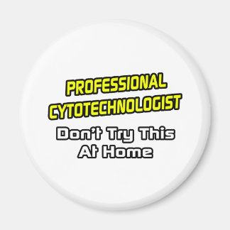 Aimant Cytotechnologue professionnel .. Plaisanterie