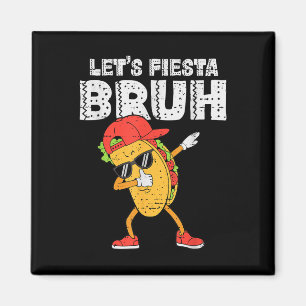 Aimant Dabbing Tacos Bruh Cinco De Mayo Fiesta Mexicaine