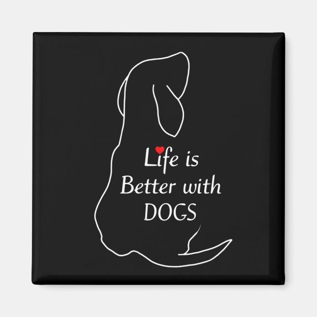 Aimant Dachshund Life is Better With Dogs Citation Chien  (Devant)