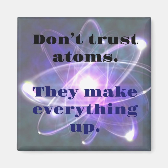 Aimant DAD JOKE : Ne fais pas confiance aux atomes... Ils (Devant)