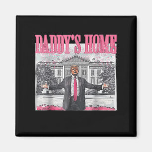 Aimant Daddys Home Maison Blanche 2025 Président Trump