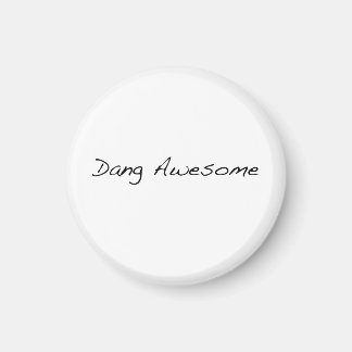 Aimant Dang Awesome