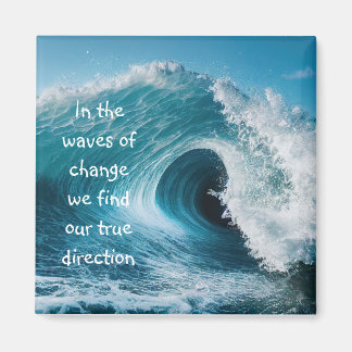 Aimant Dans les vagues de changement Citation de mise en